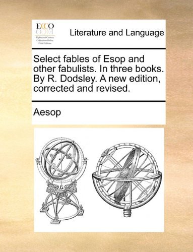 Cover for Aesop · Select Fables of Esop and Other Fabulists. in Three Books. by R. Dodsley. a New Edition, Corrected and Revised. (Pocketbok) (2010)