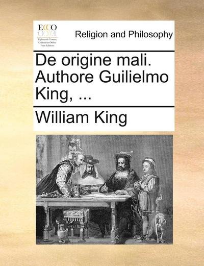 Cover for William King · De Origine Mali. Authore Guilielmo King, ... (Paperback Book) (2010)