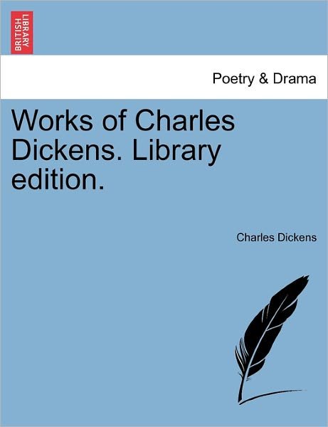 Cover for Charles Dickens · Works of Charles Dickens. Library Edition. (Paperback Book) (2011)