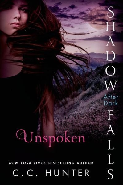Unspoken: Shadow Falls: After Dark - C. C. Hunter - Books - Griffin Publishing - 9781250067098 - October 27, 2015