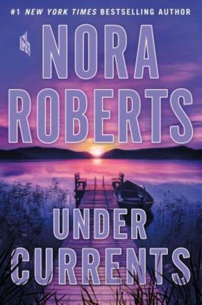 Cover for Nora Roberts · Under Currents: A Novel (Inbunden Bok) (2019)