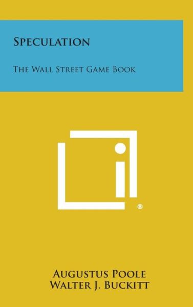 Cover for Augustus Poole · Speculation: the Wall Street Game Book (Hardcover Book) (2013)