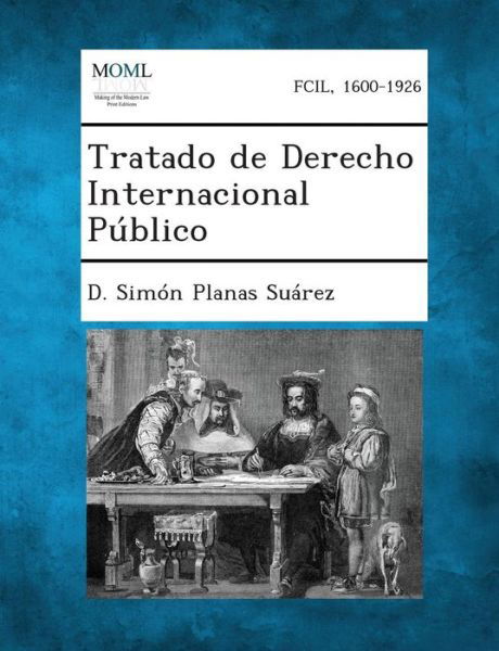 Cover for D Simon Planas Suarez · Tratado De Derecho Internacional Publico (Pocketbok) (2013)