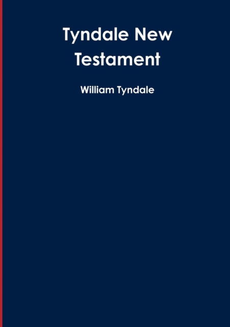 Tyndale New Testament - William Tyndale - Books - lulu.com - 9781291433098 - May 27, 2013