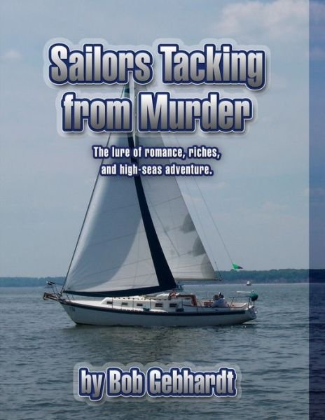 Cover for Bob Gebhardt · Sailors Tacking from Murder (Bok) (2013)