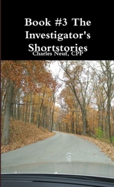 Cover for Neuf, Cpp, Charles · Book #3 The Investigator shortstories (Paperback Book) (2014)