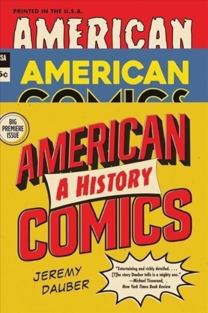 Cover for Dauber, Jeremy (Columbia University) · American Comics: A History (Pocketbok) (2022)