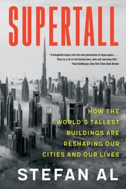 Cover for Stefan Al · Supertall: How the World's Tallest Buildings Are Reshaping Our Cities and Our Lives (Paperback Book) (2023)
