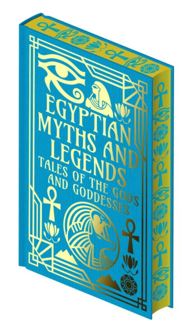 EA Wallis Budge · Egyptian Myths and Legends: Tales of the Gods and Goddesses - Collectible Myths and Legends (Hardcover Book) (2024)