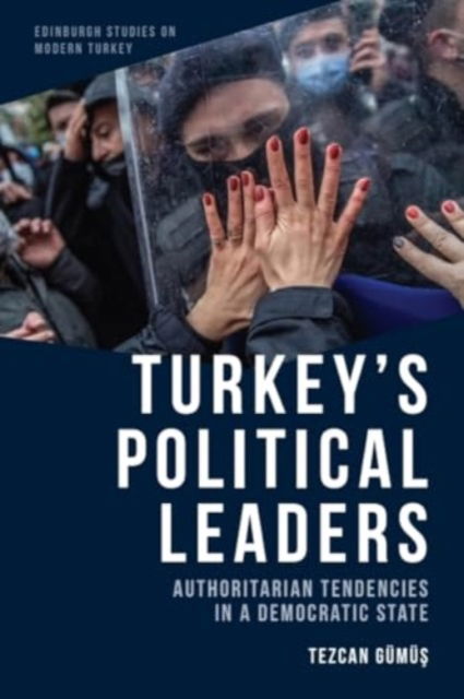 Tezcan Gm · Turkey's Political Leaders: Authoritarian Tendencies in a Democratic State (Paperback Book) (2024)