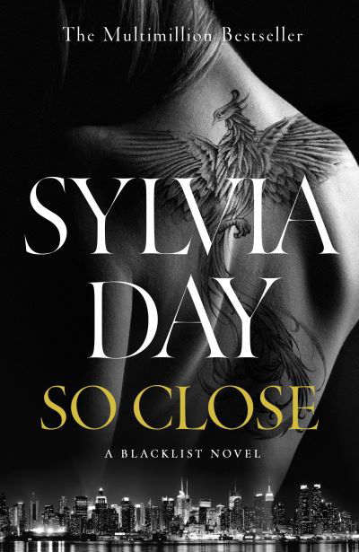 So Close: The unmissable Sunday Times bestseller - Blacklist - Sylvia Day - Bøger - Penguin Books Ltd - 9781405919098 - 30. marts 2023