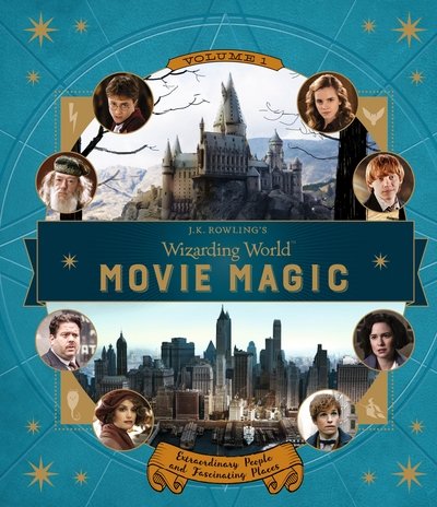 Cover for Jody Revenson · J.K. Rowling's Wizarding World: Movie Magic Volume One: Extraordinary People and Fascinating Places - J.K. Rowling's Wizarding World (Hardcover Book) (2016)