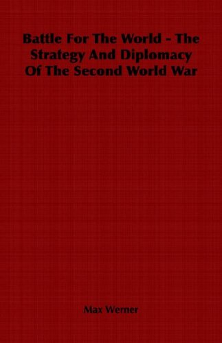 Cover for Max Werner · Battle for the World - the Strategy and Diplomacy of the Second World War (Paperback Book) (2006)