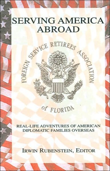 Cover for Irwin Rubenstein · Serving America Abroad (Hardcover bog) (2003)