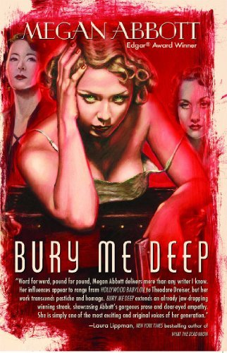 Cover for Megan Abbott · Bury Me Deep: A Novel (Pocketbok) (2009)