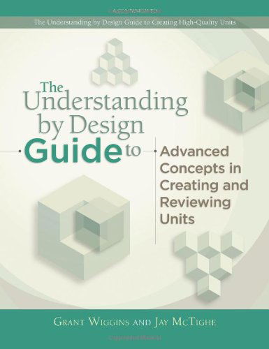 Cover for Grant Wiggins · Understanding by Design Guide to Advanced Concepts in Creating and Reviewing Units (Paperback Book) (2012)