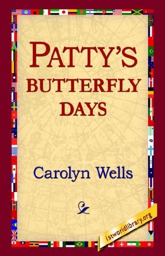Cover for Carolyn Wells · Patty's Butterfly Days (Inbunden Bok) (2006)