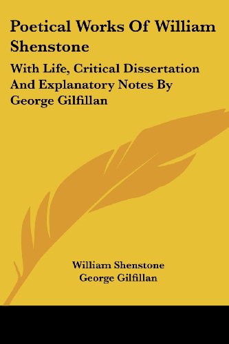 Cover for George Gilfillan · Poetical Works of William Shenstone: with Life, Critical Dissertation and Explanatory Notes by George Gilfillan (Paperback Book) (2006)