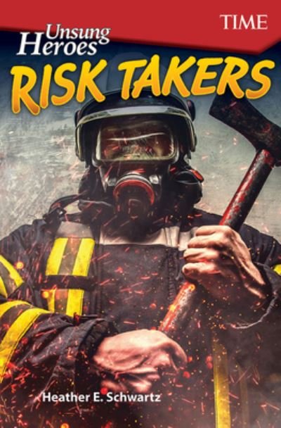 Cover for Heather Schwartz · Unsung Heroes: Risk Takers (Pocketbok) (2018)