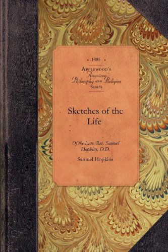 Cover for Samuel Hopkins · Sketches of Life of Samuel Hopkins Dd: Pastor of the First Congregational Church in Newport (Amer Philosophy, Religion) (Paperback Book) (2009)