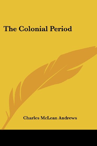 Cover for Charles Mclean Andrews · The Colonial Period (Paperback Book) (2007)