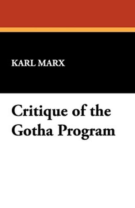 Critique of the Gotha Program - Karl Marx - Books - Wildside Press - 9781434463098 - March 30, 2008