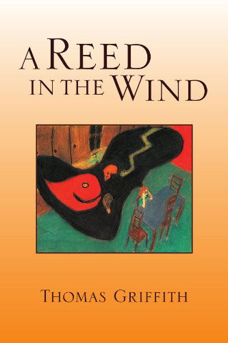 Cover for Thomas Griffith · A Reed in the Wind (Paperback Book) (2008)
