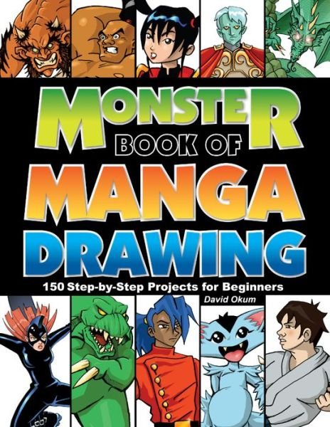 Cover for David Okum · Monster Book of Manga Drawing: 150 Step-by-Step Projects for Beginners (Taschenbuch) (2013)