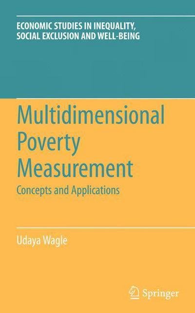 Cover for Udaya Wagle · Multidimensional Poverty Measurement: Concepts and Applications - Economic Studies in Inequality, Social Exclusion and Well-Being (Taschenbuch) [Softcover reprint of hardcover 1st ed. 2008 edition] (2010)