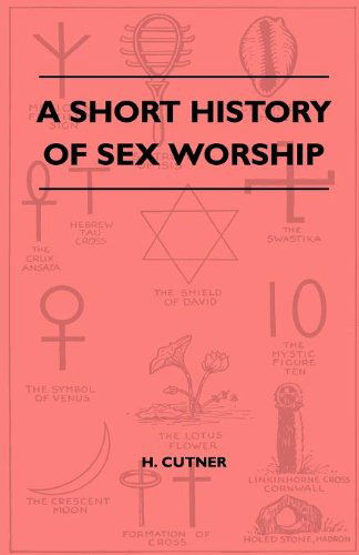 Cover for H. Cutner · A Short History of Sex Worship (Paperback Book) (2010)