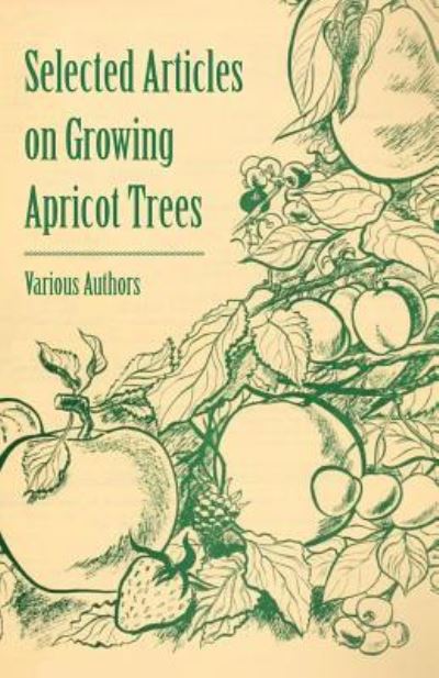 Cover for Selected Articles on Growing Apricot Trees (Paperback Book) (2011)