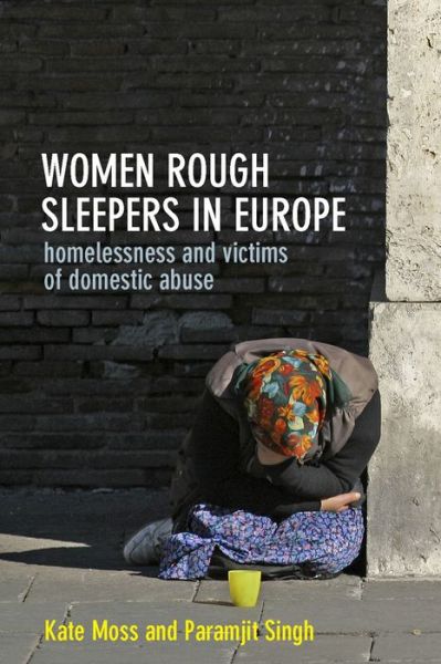 Cover for Moss, Kate (University of Wolverhampton) · Women Rough Sleepers in Europe: Homelessness and Victims of Domestic Abuse (Hardcover Book) (2016)