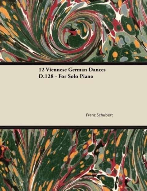 Cover for Franz Schubert · 12 Viennese German Dances D.128 - For Solo Piano (Taschenbuch) (2013)