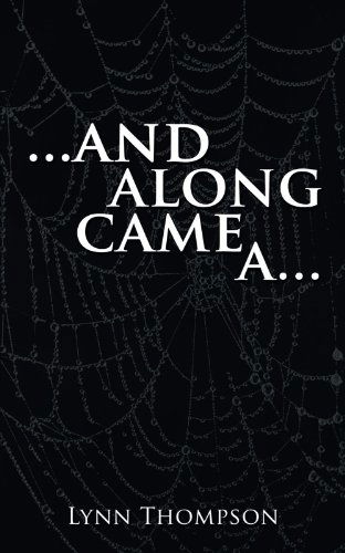 Cover for Lynn Thompson · . . . and Along Came a . . . (Paperback Book) (2010)