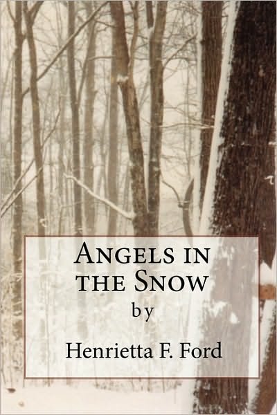 Cover for Ms Henrietta F Ford · Angels in the Snow (Paperback Bog) (1999)