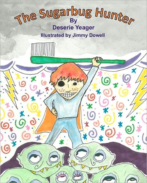 Cover for Deserie Yeager · The Sugarbug Hunter (Paperback Bog) (2010)