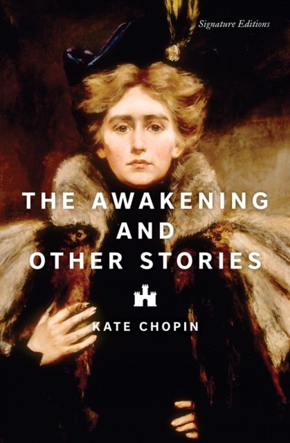 The Awakening and Other Stories - Signature Editions - Kate Chopin - Böcker - Union Square & Co. - 9781454953098 - 19 september 2024