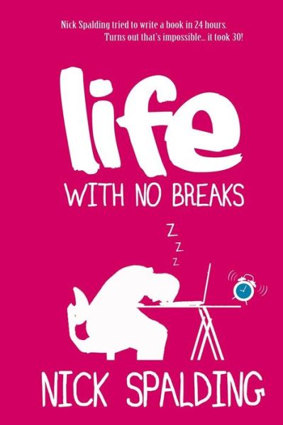 Cover for Nick Spalding · Life... with No Breaks (Paperback Book) (2012)