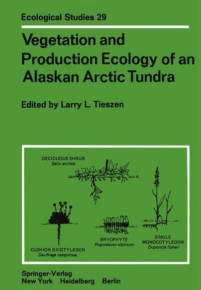 Cover for Larry L Tieszen · Vegetation and Production Ecology of an Alaskan Arctic Tundra - Ecological Studies (Paperback Book) [Softcover reprint of the original 1st ed. 1978 edition] (2011)