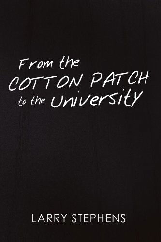 Cover for Larry Stephens · From the Cotton Patch to the University (Paperback Book) (2011)