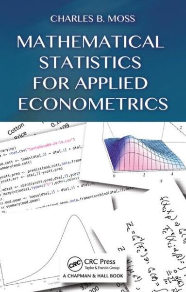 Cover for Charles B Moss · Mathematical Statistics for Applied Econometrics (Hardcover Book) (2014)