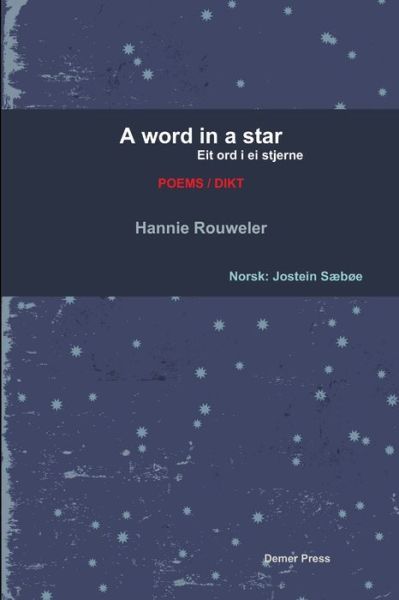 Cover for Hannie Rouweler · Word in a Star / Eit Ord I Ei Stjerne (bilingual Edition : English and Norwegian) (Book) (2011)