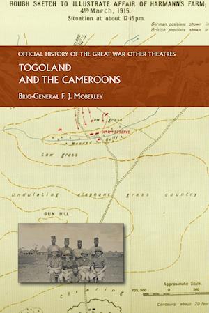 Cover for Brig-General F J Moberly · Togoland and the Cameroons : Official History of the Great War Other Theatres (Paperback Book) (2023)