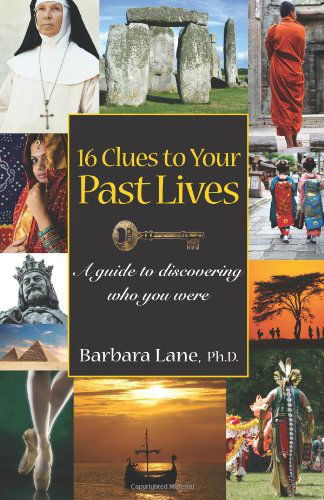 Cover for Barbara Lane Ph.d. · 16 Clues to Your Past Lives:  a Guide to Discovering Who You Were (Paperback Book) (2012)