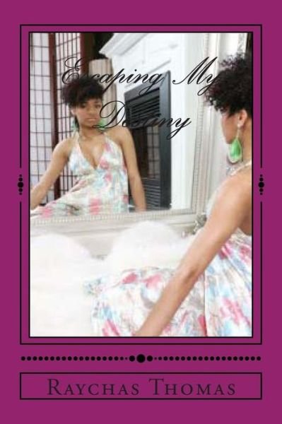 Cover for Ms Raychas E Thomas · Escaping My Destiny (Paperback Bog) (2012)