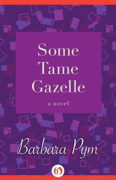 Cover for Barbara Pym · Some Tame Gazelle (Paperback Book) [Reprint edition] (2013)