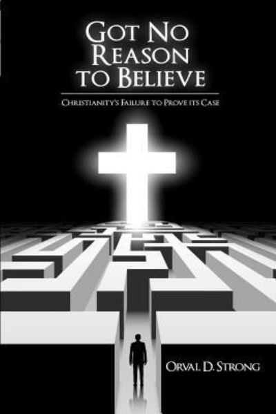 Cover for Orval D Strong · Got No Reason to Believe (Paperback Bog) (2019)