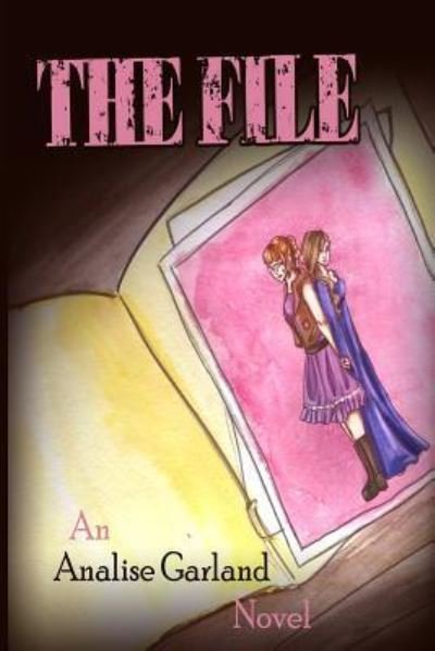 Cover for Analise Garland · The File (Paperback Book) (2013)