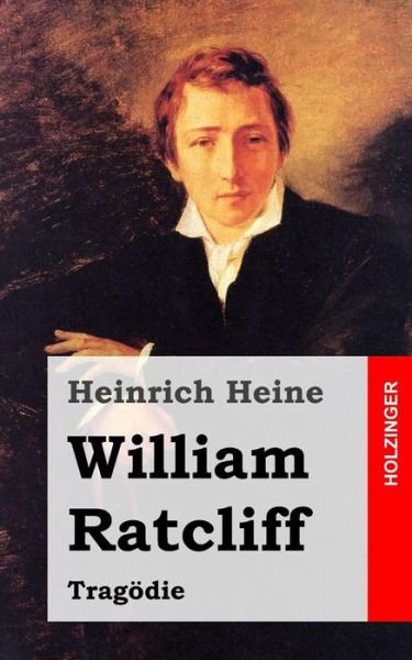 Cover for Heinrich Heine · William Ratcliff: Tragodie (Taschenbuch) (2013)