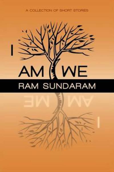 Cover for Ram Sundaram · I Am We: a Collection of Short Stories (Pocketbok) (2013)